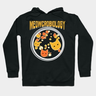 Meowcrobiology Microbiology Microbiologist Gift Hoodie